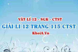 Giải Vật lí 12 trang 115 Chân trời Sáng tạo